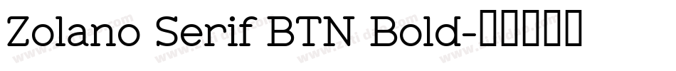 Zolano Serif BTN Bold字体转换